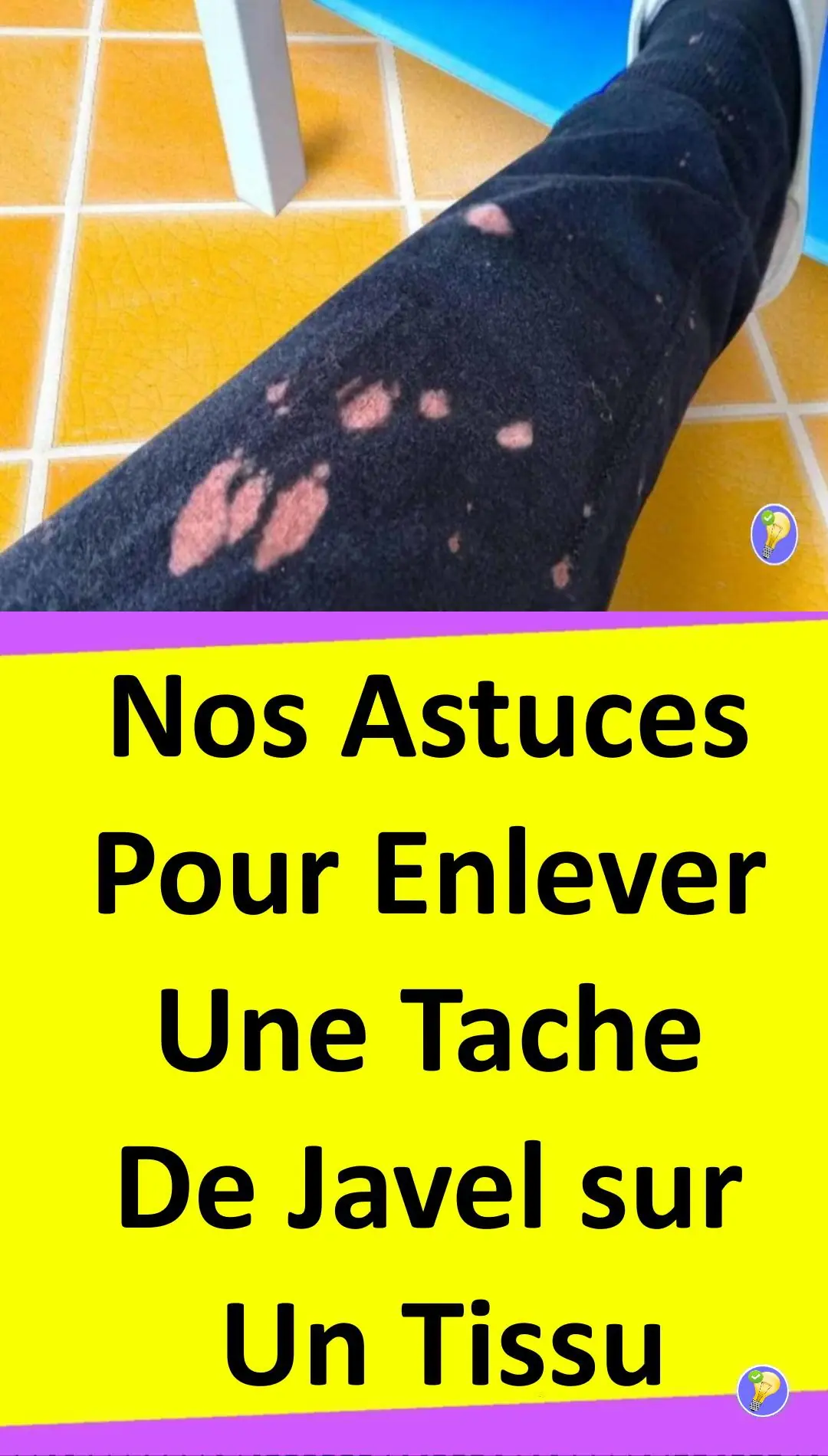 Comment Enlever De La Javel Sur Un Pantalon Eau de Javel : Comment Eliminer une Tache sur un Vêtement
