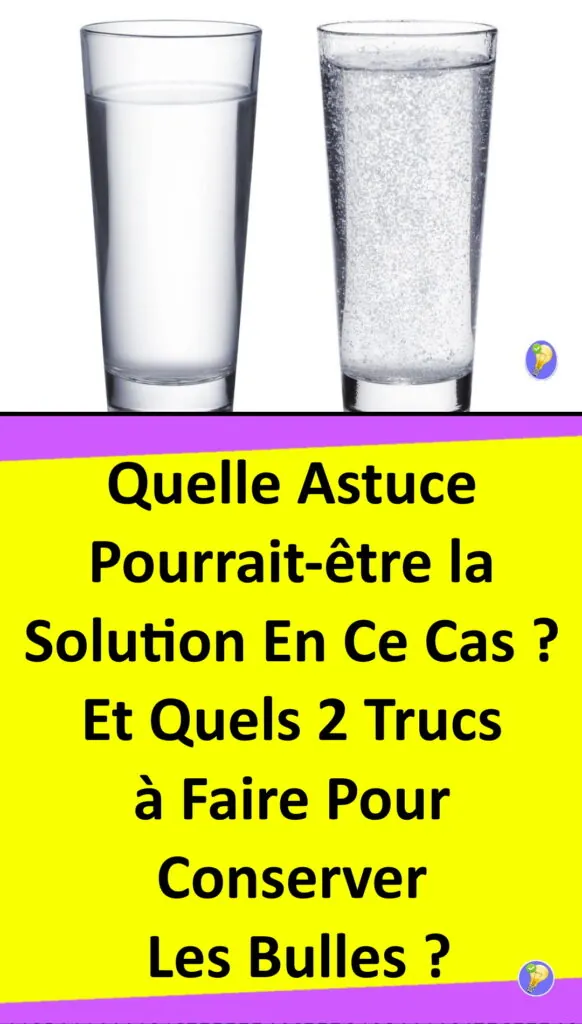Deux gestes pour garder les bulles de vos boissons gazeuses 