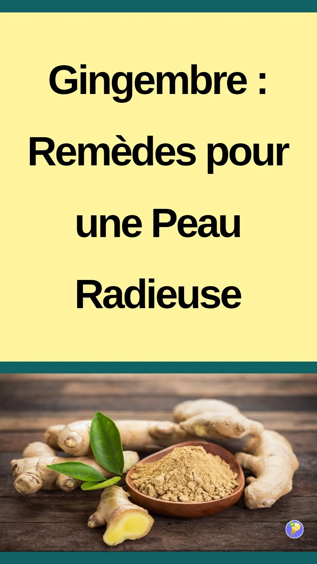 Astuces naturelles avec le gingembre pour avoir une peau radieuse 