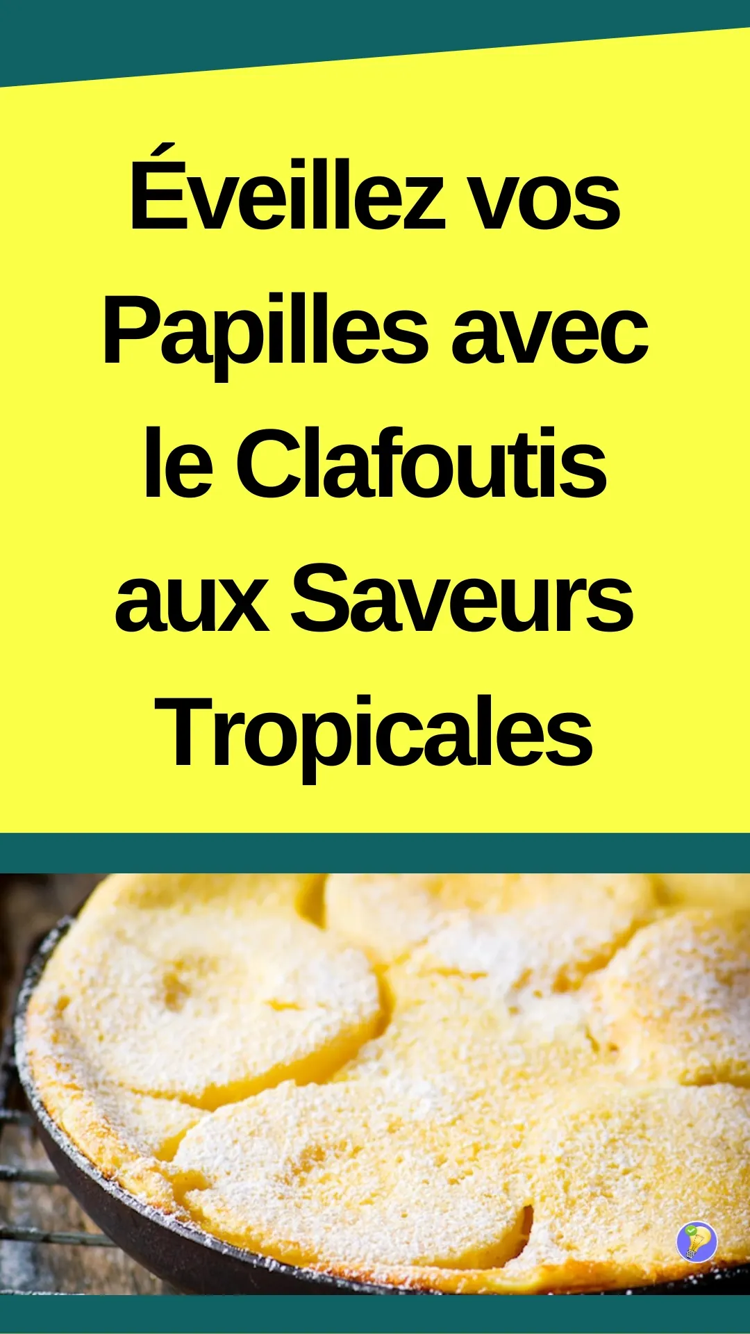 Recette de clafoutis exotique délicieux