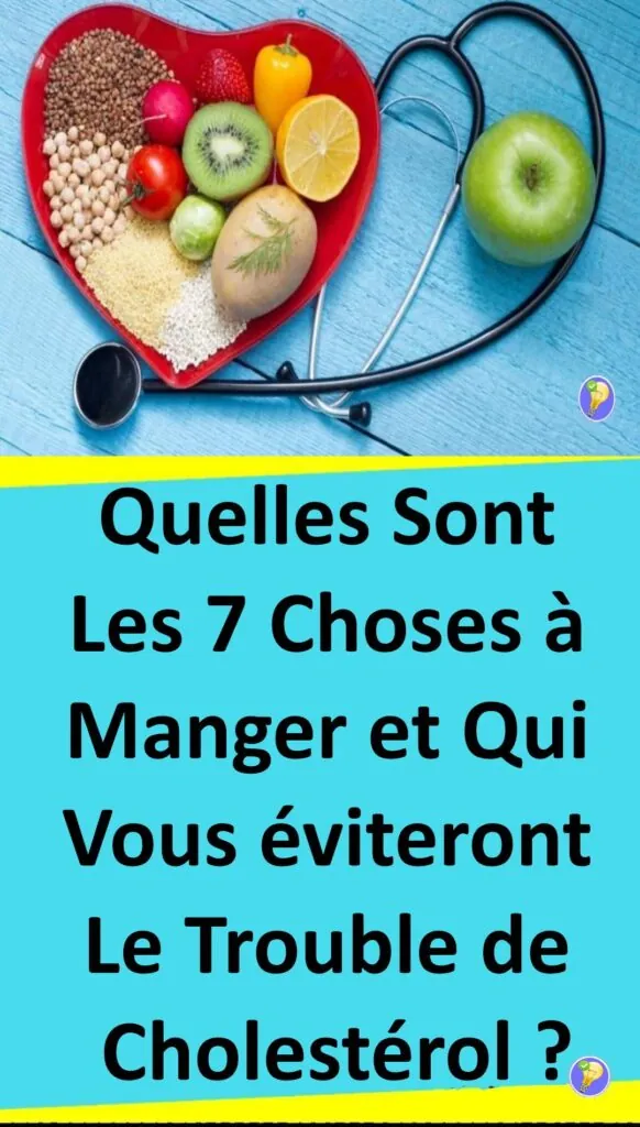 7 aliments qui aident à diminuer le cholestérol 