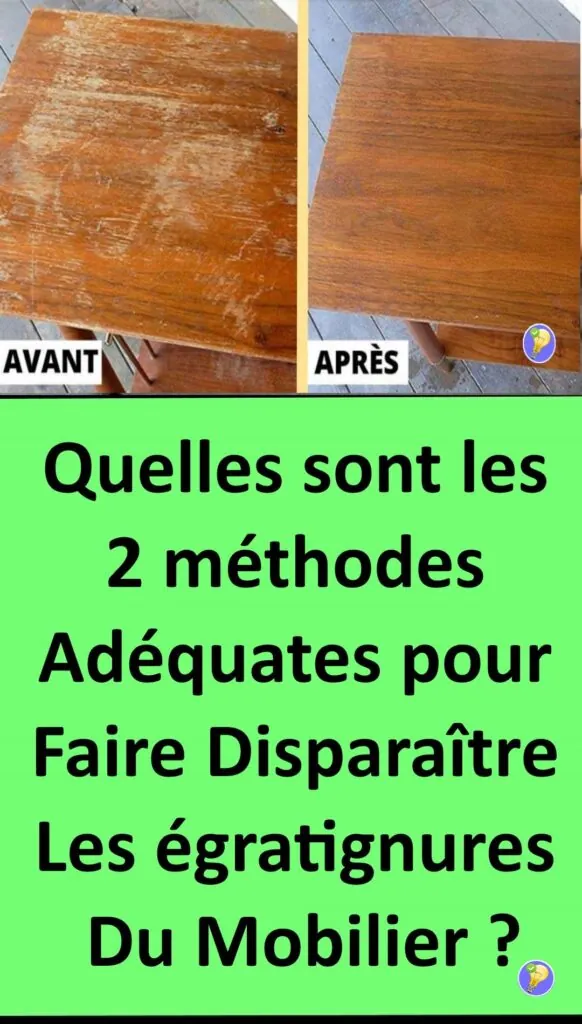 2 Astuces pour réparer les Rayures de vos Meubles 