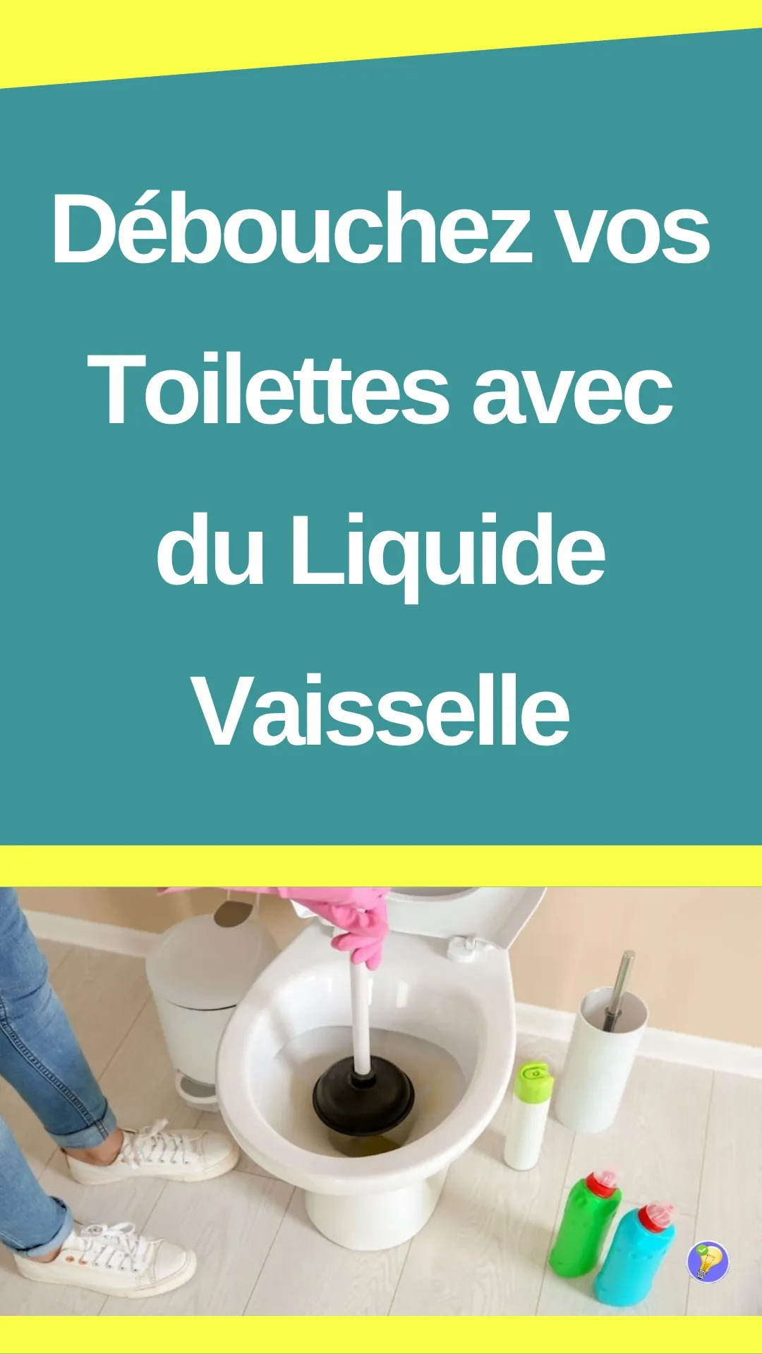 Astuce pour déboucher les toilettes avec du liquide vaisselle 