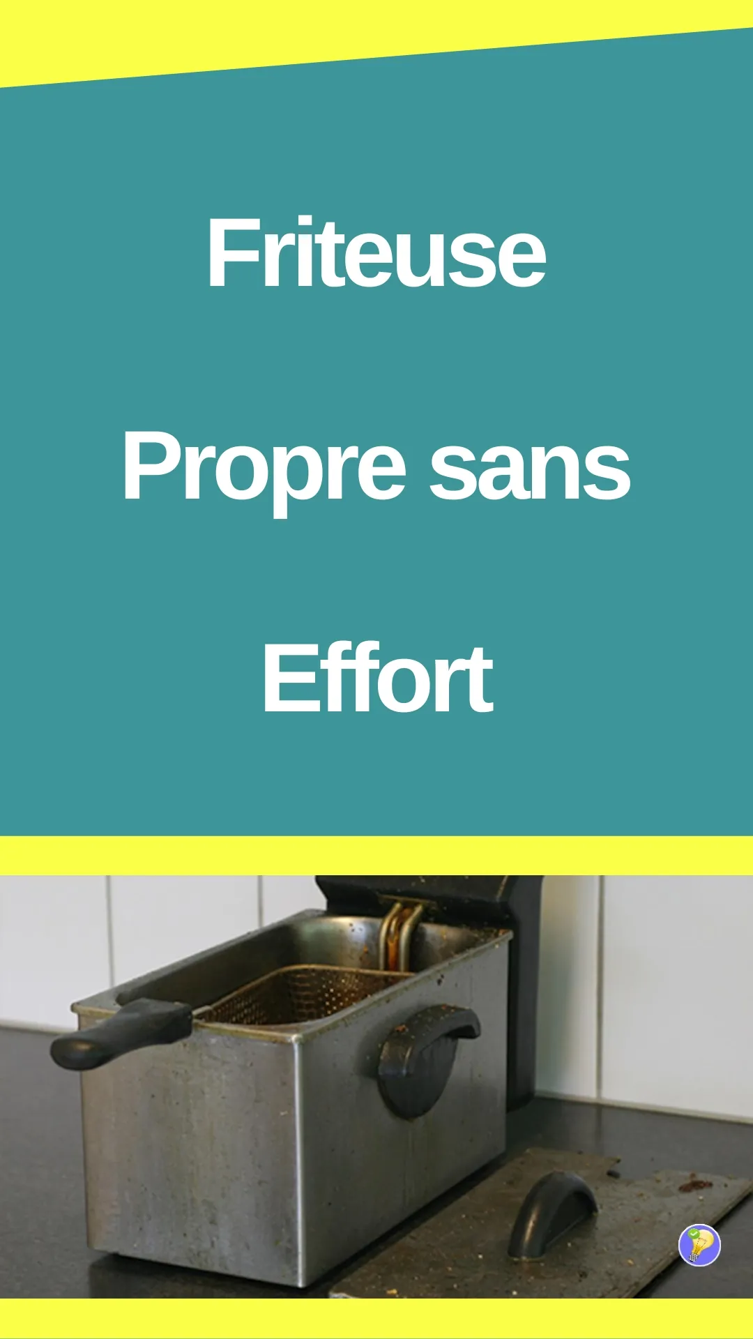 Astuce pour dégraisser votre friteuse facilement 