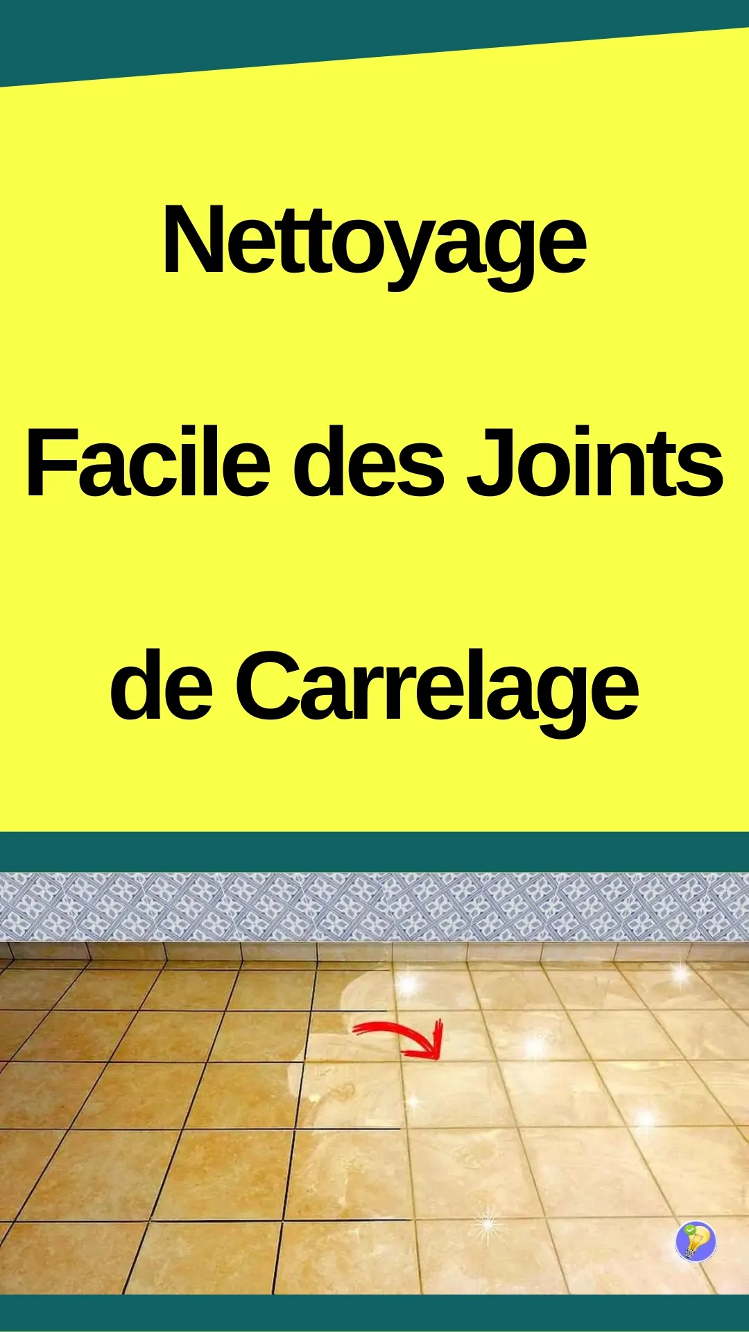 Astuce pour nettoyer des joints de carrelage sans effort 