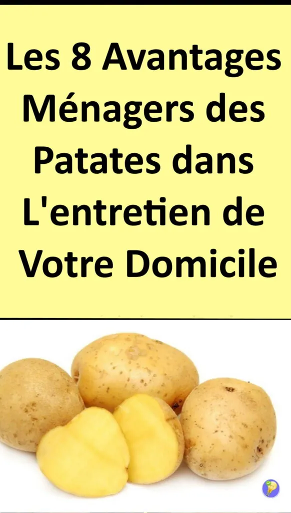 Des astuces pour nettoyer sa maison avec les patates 